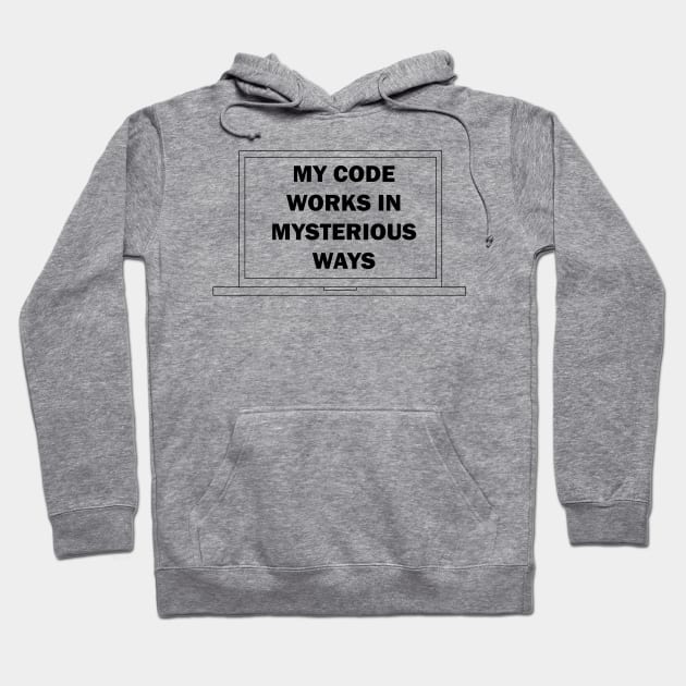 My Code Works in Mysterious Ways Hoodie by NorseTech